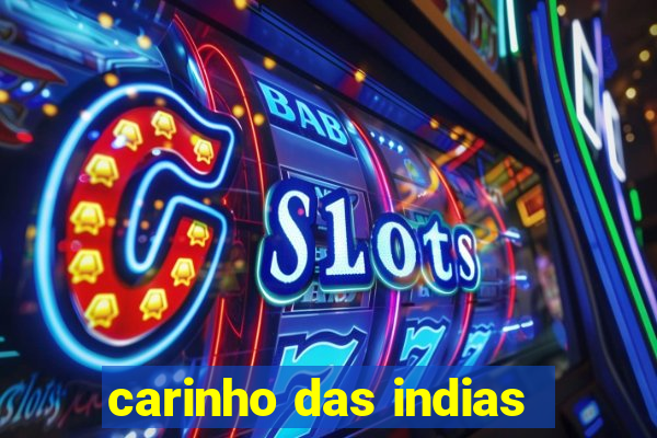 carinho das indias